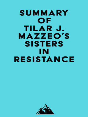 cover image of Summary of Tilar J. Mazzeo's Sisters in Resistance